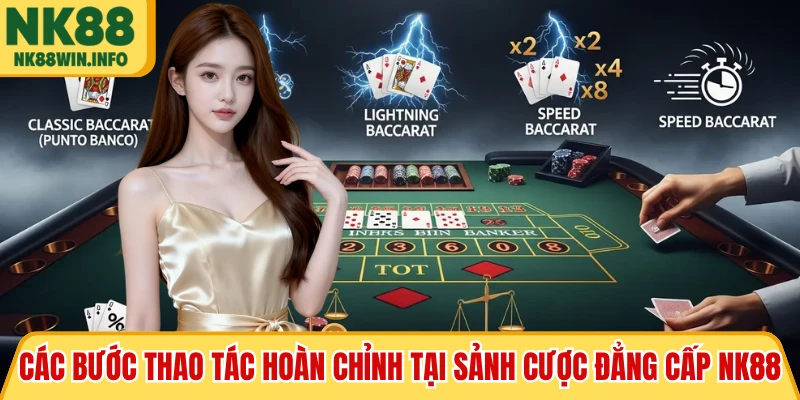 Các bước thao tác hoàn chỉnh tại sảnh cược đẳng cấp NK88