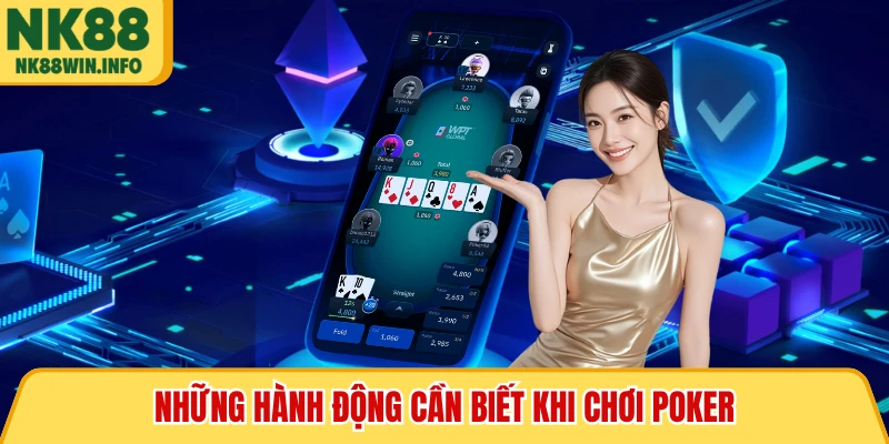 Những hành động cần biết khi chơi Poker