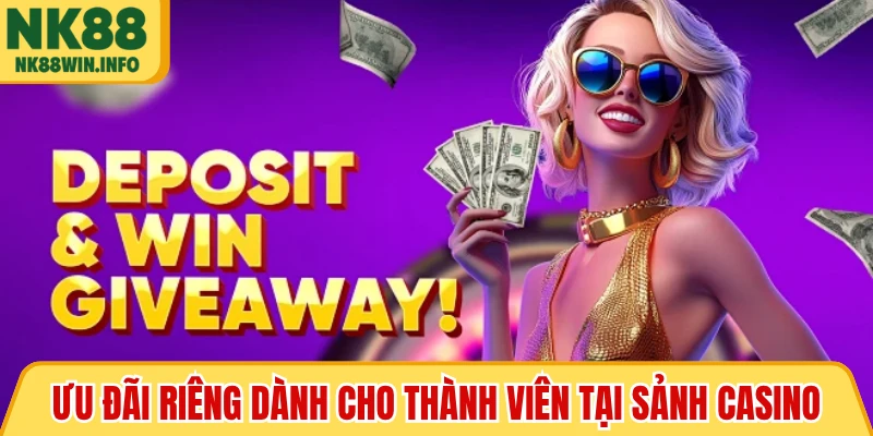 Ưu đãi riêng dành cho thành viên tại sảnh casino